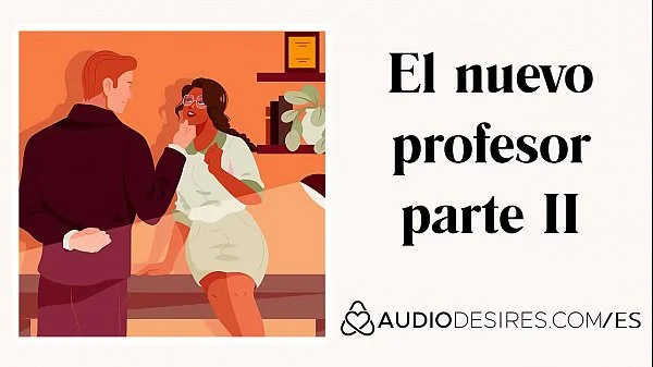 El nuevo profesor parte 2 (sexo profesor estudiante) Audio porno